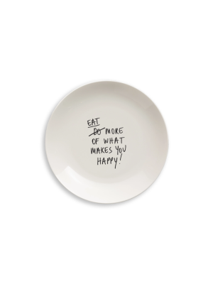 Πιάτο Eat More of What Makes You Happy